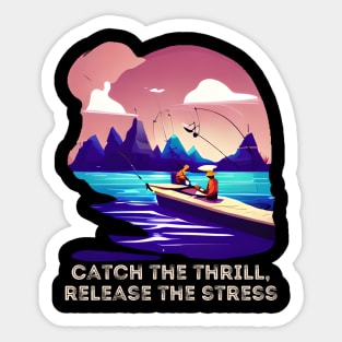 Fishing : Catch the Thrill, Release The Stress Sticker